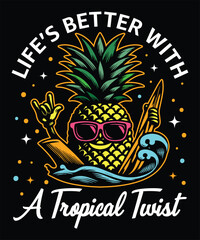 Life’s better with a tropical twist t-shirt design