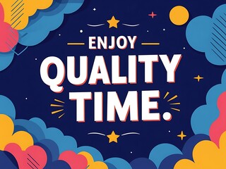 Naklejka premium Enjoy Quality Time Together With Loved Ones