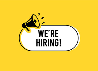 Megaphone with we're hiring speech bubble. Loudspeaker. Banner for business, marketing and advertising. Vector illustration.