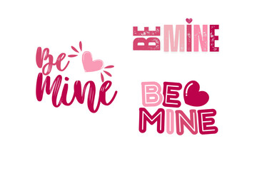 Set of Be mine. Hand Written Lettering for Valentines Day Greeting Card