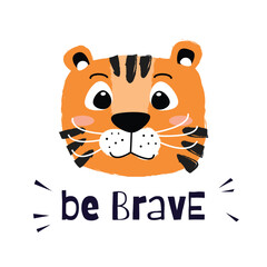 Cute tiger head vector illustration, childish background with lettering be Brave
