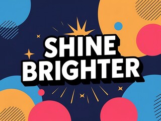 Shine Brighter Motivational Poster Design