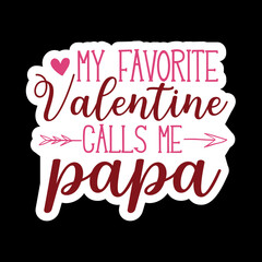 My favorite valentine call me Family Member  svg Design