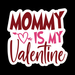 Mommy Is My Valentine