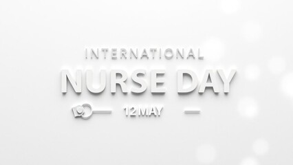 International Nurse Day: Celebrating Nurses Worldwide on May 12th