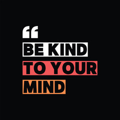 Be kind to your mind lettering T-Shirt Design Illustration
