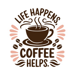 coffee cup t-shirt design with typography.