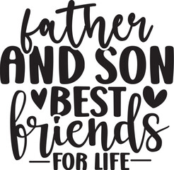 Father and Son Best Friends for Life