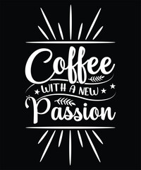 Coffee with a new passion t shirt design