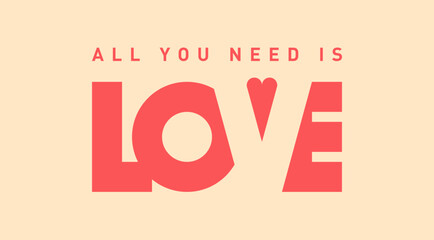 All you need is Love. Design element for fashion print  or greeting card. Original lettering.