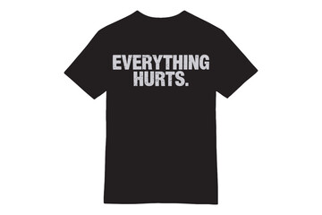 Everything Hurts Bold Gym Motivation T-Shirt