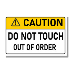 Caution Do Not Touch Out of Order Sign vector illustration