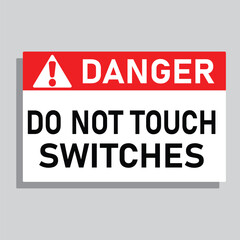 Danger Do Not Touch Switches Sign vector illustration