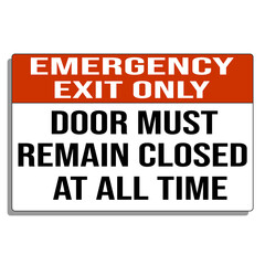 Emergency exit only door must remain closed at all time sign vector illustration