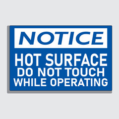 Notice Hot surface do not touch While Operating warning signage vector illustration