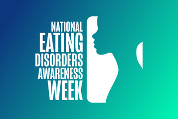 National Eating Disorders Awareness Week. Holiday concept. Template for background, banner, card, poster with text. Vector EPS10 illustration.
