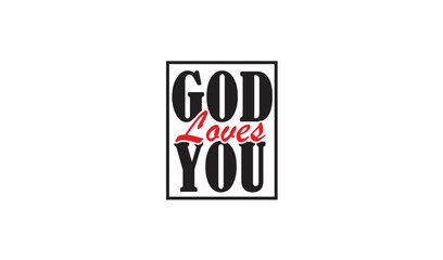 God Loves You Design With Vector File