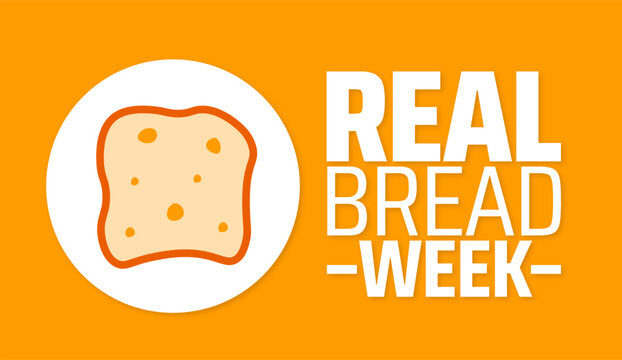Real Bread Week background banner or poster design template. observed every year in February. Holiday concept. Use to any Template, card, poster, placard, template.