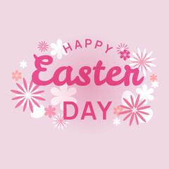 Pink Easter Design with Flowers and Elegant Typography.Floral Themed Happy Easter Day Illustration for banner,print,poster,sticker,emblem design.Vector illustration