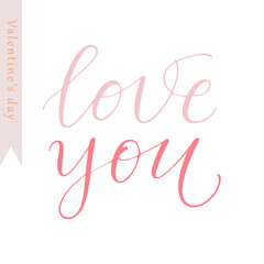 Valentine greeting card template with calligraphy love you. Hand Lettered Text Template.