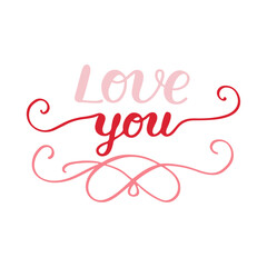 Valentine greeting card template with calligraphy love you. Hand Lettered Text Template.