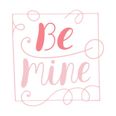 Obraz premium Valentine's Day Calligraphy Banner. Romantic Greeting Design with calligraphy be mine. 