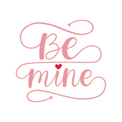 Be mine Calligraphy Text. Greeting Card Template. Valentine's Day concept.