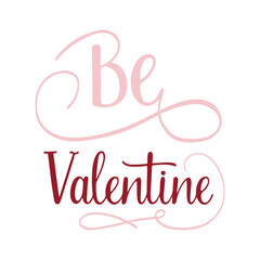 Romantic Valentine's Day Quote. Hand Lettering Vector Design.
