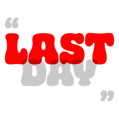 Countdown text icon - last day. Illustration day to go. Reminder, schedule simple text. Countdown for sale, promotion.