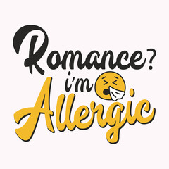 Romance I’m Allergic Valentine's Day T-shirt design