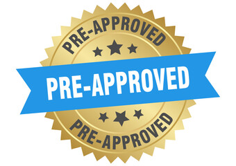 pre-approved. pre-approved round blue and gold label isolated on transparent background