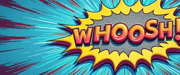 A vibrant comic book explosion bursts forth with the word WHOOSH in bold, eye-catching letters. The energetic design features striking colors and dynamic lines, evoking a sense of movement and