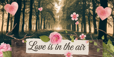 Forest Love Story. Abstract photo collage featuring a forest scene, pink hearts, and flowers, with the text "Love is in the air." Ideal for romantic themes, valentine's day or heartfelt greetings.