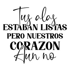 Tus Alas Estaban Listas Pero Nuestros Corazon Aun No