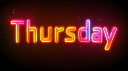 Glowing neon sign text THURSDAY