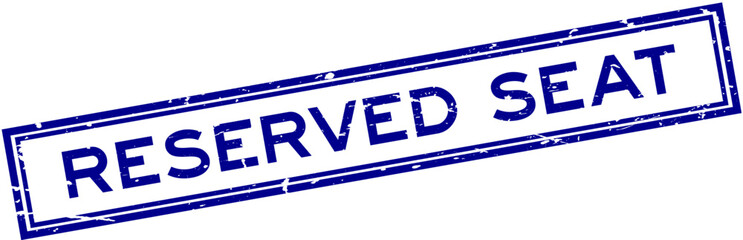 Grunge blue reserved seat word square rubber seal stamp on white bacckground
