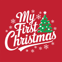 Christmas Day T-Shirt Design. My first Christmas t-shirt design vector. For t-shirt print and other uses.