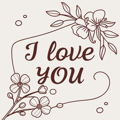 Obraz premium A handwritten I Love You message with flowers vector illustration