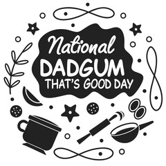 NATIONAL DADGUM THAT'S GOOD DAY silhouette vector