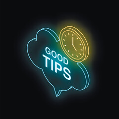 Neon sign with text good tips and clock is glowing on black background