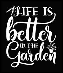 Life is better in the garden printable cut file.