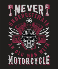 Never underestimate an old man with motorcycle graphics design