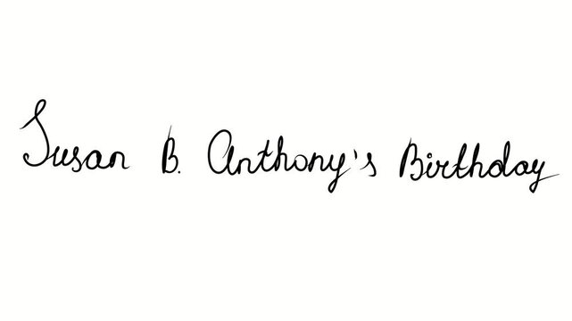 Susan B. Anthony's Birthday. Holiday text. Drawing doodle hand drawn. Video 4k  object illustration, minimalism hand drawn sketch design modern new