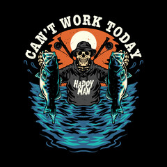 Illustration of a Happy skull man Fishing with Two Large Fish and the Text 'Can't Work Today' in a Vibrant and Artistic Design