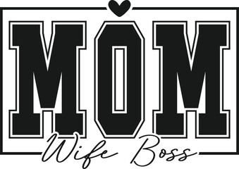Mom Wife Boss SVG PNG PDF, Mom Svg, Mom Vibes Svg, Mom Life Svg, Mom Mode Svg, Mother's Day Svg, Mom Shirt Svg, Girl Mama Svg, Boy Mama Svg