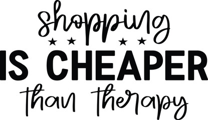 Shopping Is Cheaper Than Therapy