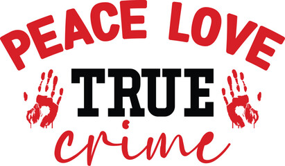 Peace Love True Crime