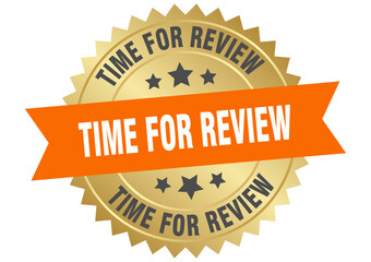 time for review. time for review round orange and gold label isolated on transparent background