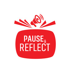 Pause and reflect sign on white background	