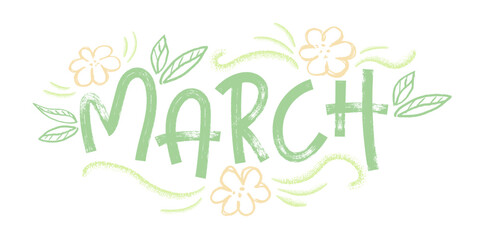 March. Trendy marker drawn lettering with spring flower and leaves. Great for seasonal designs, greeting cards, banners or invitations.